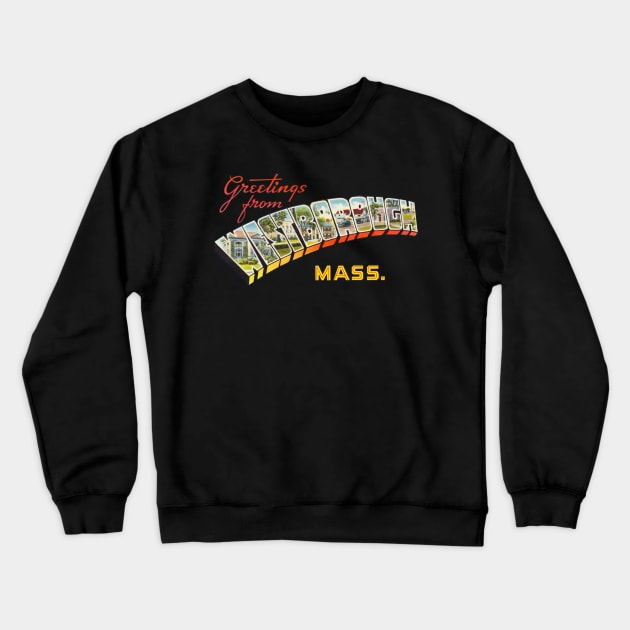 Greetings from Westborough Massachusetts Crewneck Sweatshirt by reapolo